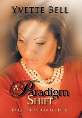 A Paradigm Shift: In the Presence of the Lord!