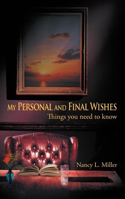 My Personal and Final Wishes: Things You Need to Know