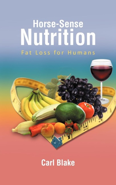 Horse-Sense Nutrition: Fat Loss for Humans