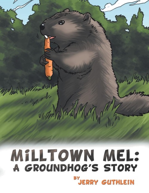 Milltown Mel: a Groundhog's Story