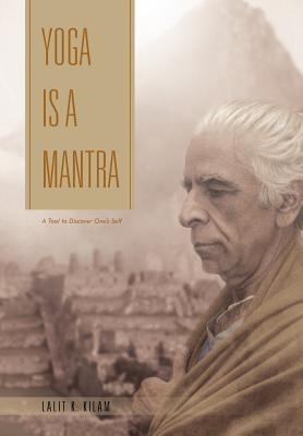 Yoga Is a Mantra: A Tool to Discover Ones Self
