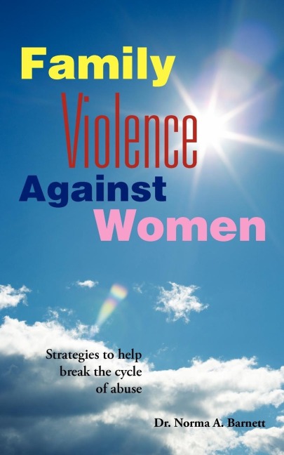 FAMILY VIOLENCE AGAINST WOMEN: A book for women, churches and the man who wants to be enlightened
