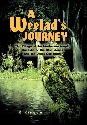 A Weelads Journey: The Village of the Mushroom People, the Lake of the Blue Stones and the Great Oak Donai
