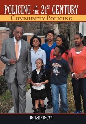 Policing in the 21st Century: Community Policing