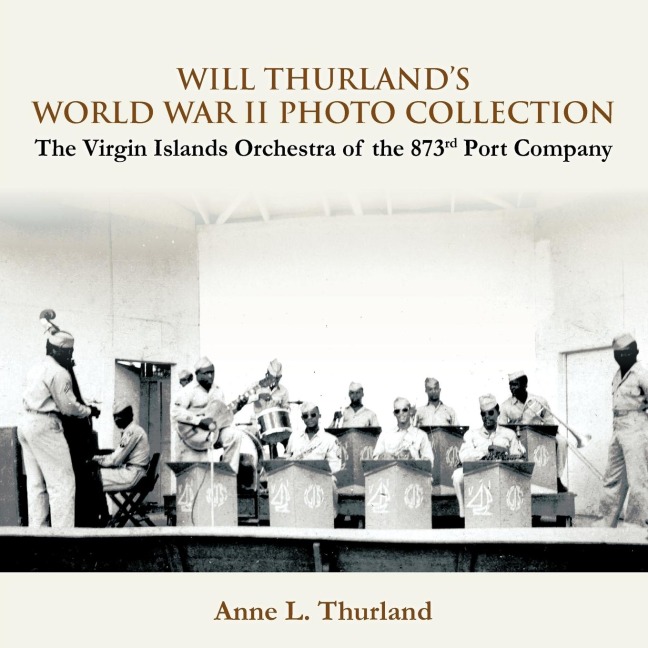 Will Thurlands World War II Photo Collection: The Virgin Islands Orchestra of the 873rd Port Company