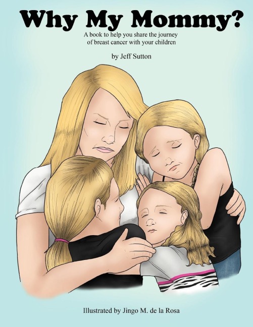 Why My Mommy?: Sharing the Journey of our Mommys Breast Cancer