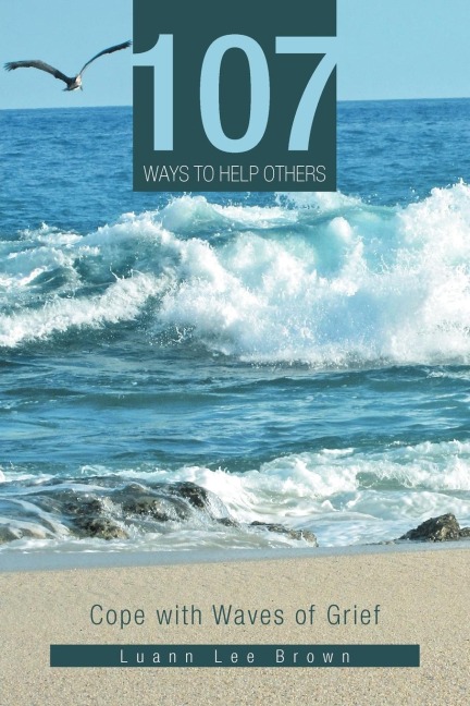 107 Ways to Help Others: Cope with Waves of Grief