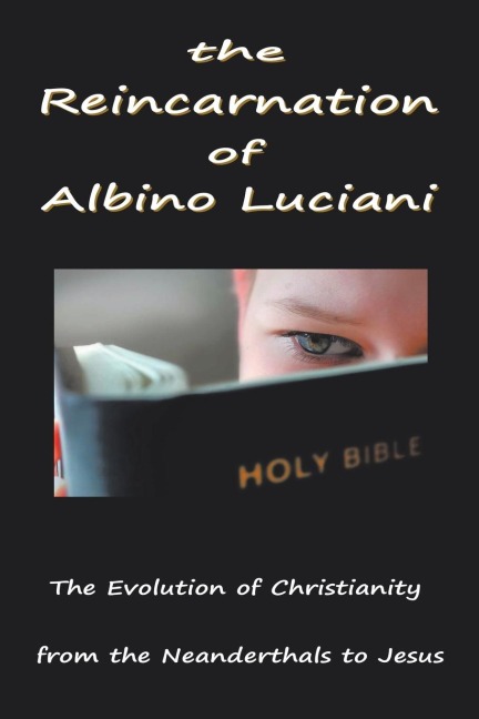 The Reincarnation of Albino Luciani: In Search of the Human Soul