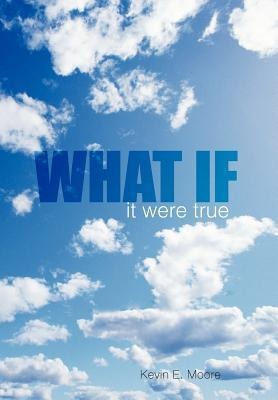 What If: it were true