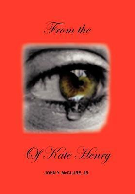 From the Eye of Kate Henry: Memoirs of a Negro Slave Woman