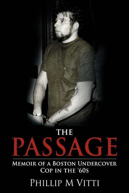 The Passage: Memoir of a Boston Undercover Cop in the '60s