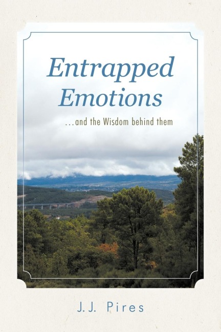 Entrapped Emotions ...and the Wisdom behind them