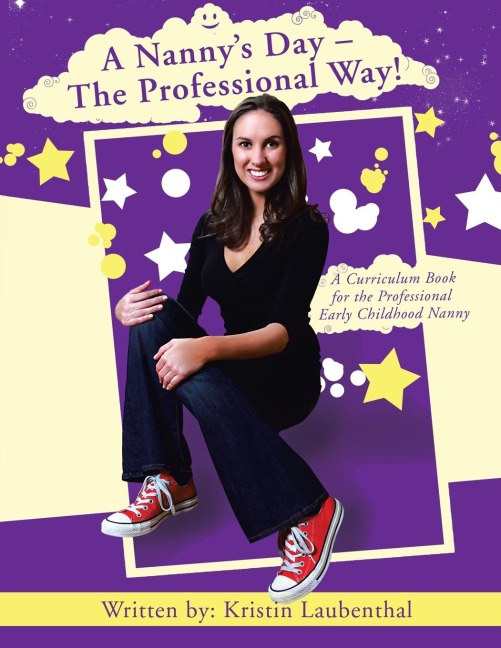 A Nannys Day - The Professional Way!: A Curriculum Book for the Professional Early Childhood Nanny
