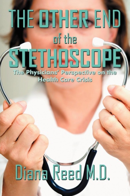 The Other End of the Stethoscope: The Physicians Perspective on the Health Care Crisis