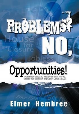 Problems? No, Opportunities!