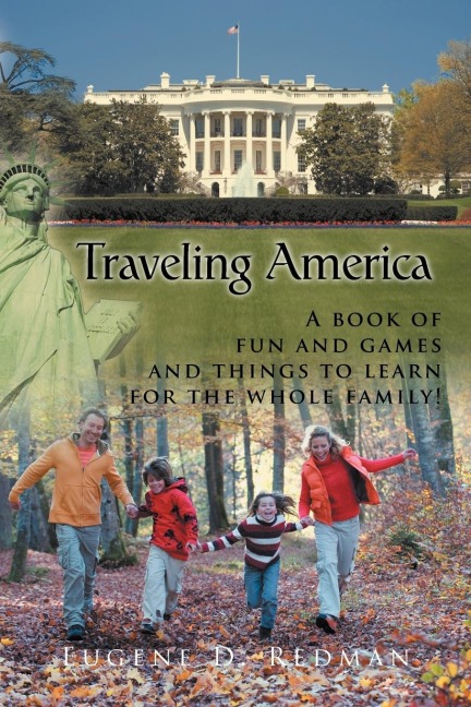Traveling America: A book of fun and games and things to learn for the whole family!