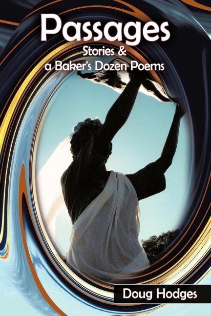 Passages: Stories and a Bakers Dozen Poems