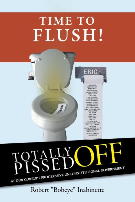 Totally Pissed Off: At Our Corrupt Progressive Unconstitutional Government