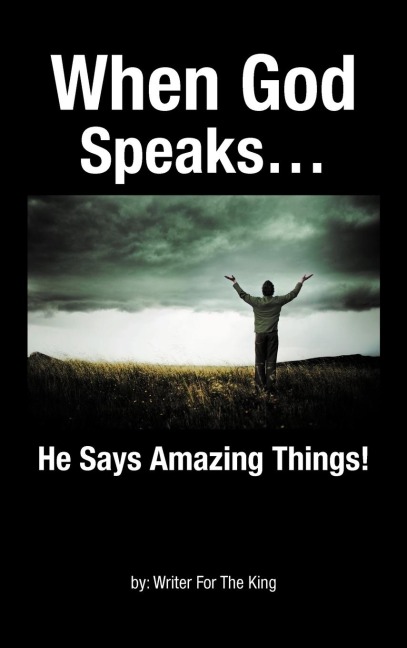 When God Speaks...: He Says Amazing Things!