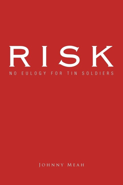 Risk: No Eulogy for Tin Soldiers