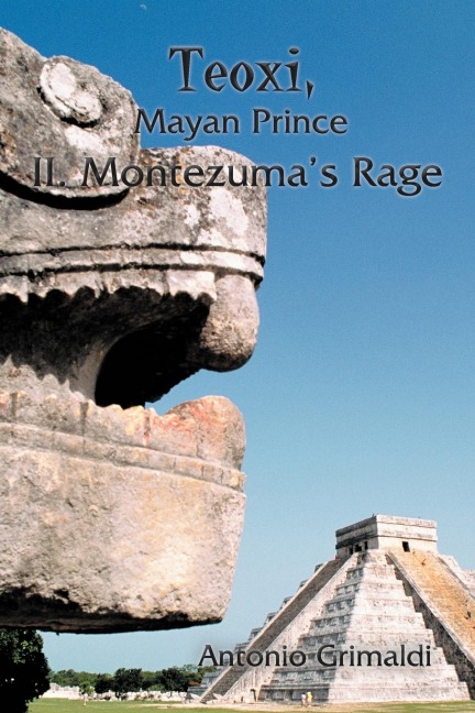 Teoxi, Mayan Prince: II. Montezumas Rage