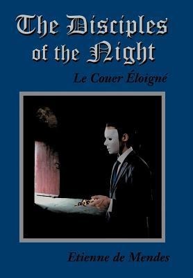 The Disciples of the Night: Le Couer Eloigne