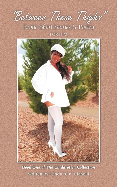 Between These Thighs Book One of the Cindarotica Collection