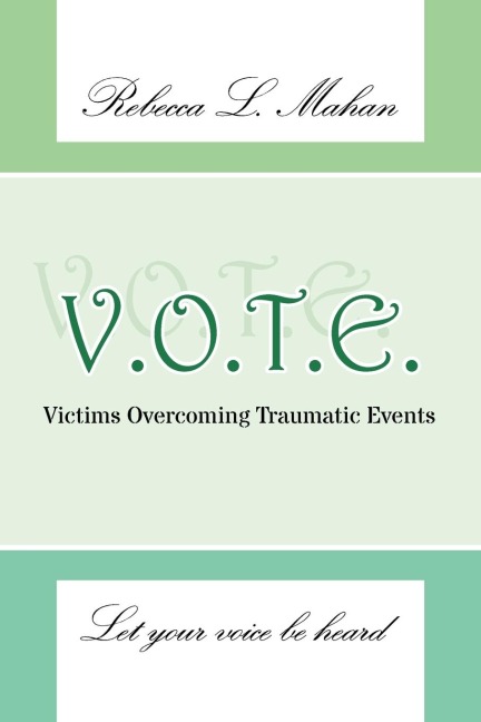 V.O.T.E.: Victims Overcoming Traumatic Events
