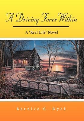 A Driving Force Within: A 'Real Life' Novel