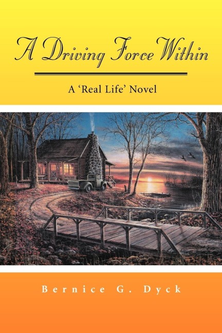 A Driving Force Within: A Real Life Novel