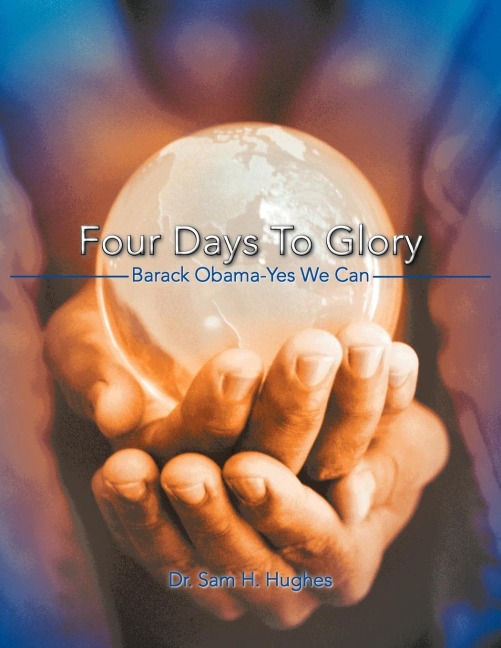Four Days to Glory: Barack Obama-Yes We Can