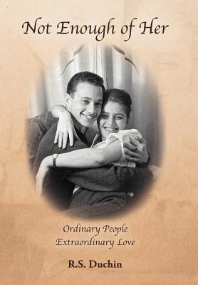 Not Enough of Her: Ordinary People Extraordinary Love