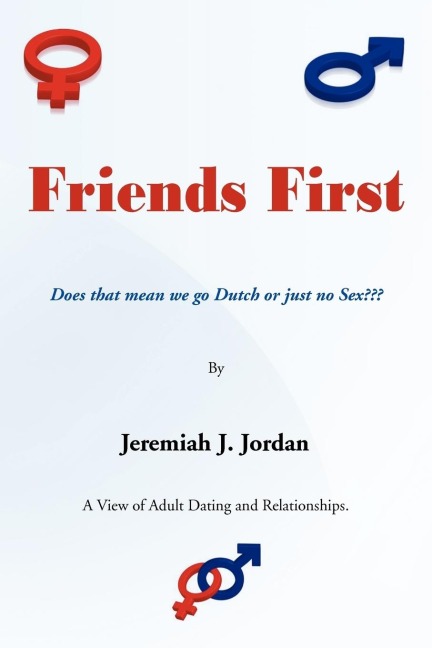 Friends First Does That Mean We Go Dutch Or Just No Sex???