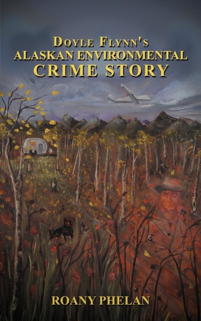 Doyle Flynns Alaskan Environmental Crime Story