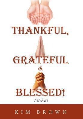 Thankful, Grateful & Blessed!: Tg&b!