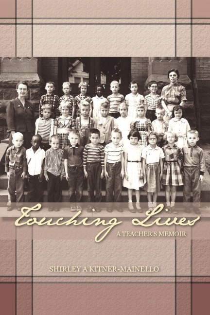 Touching Lives: A Teachers Memoir