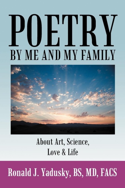 Poetry By Me And My Family: About Art, Science, Love & Life