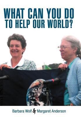 What Can You Do to Help Our World?: Dreams Turned Into Reality