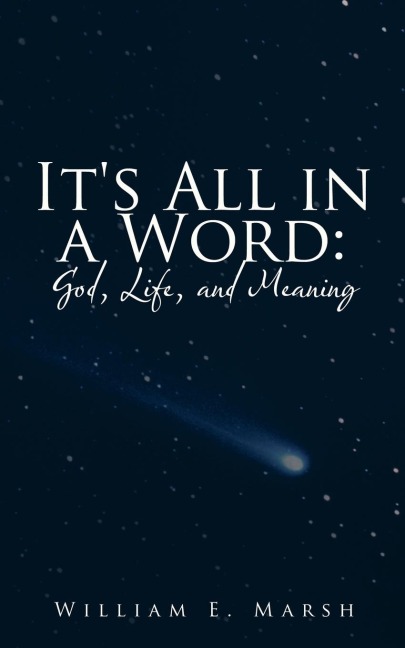 Its All in a Word: God, Life, and Meaning