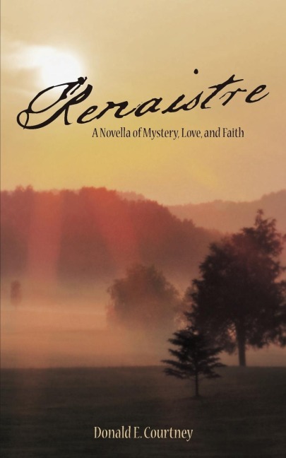 Renaistre: A Novella of Mystery, Love, and Faith