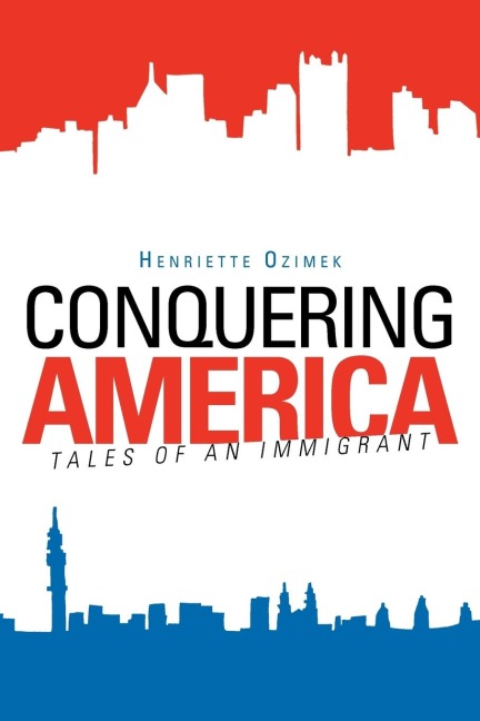 Conquering America: Tales of an Immigrant