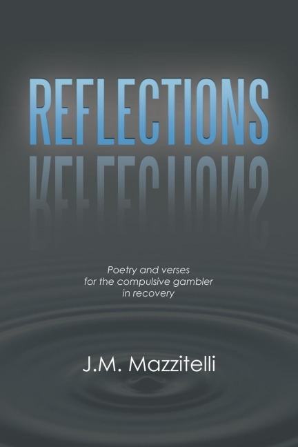 Reflections: Poetry and Verses for the Compulsive Gambler in Recovery