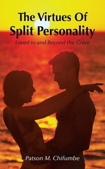 The Virtues of Split Personality: Loved to and Beyond the Grave