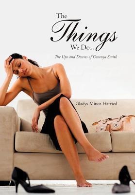 The Things We Do...: The Ups and Downs of Getanya Smith