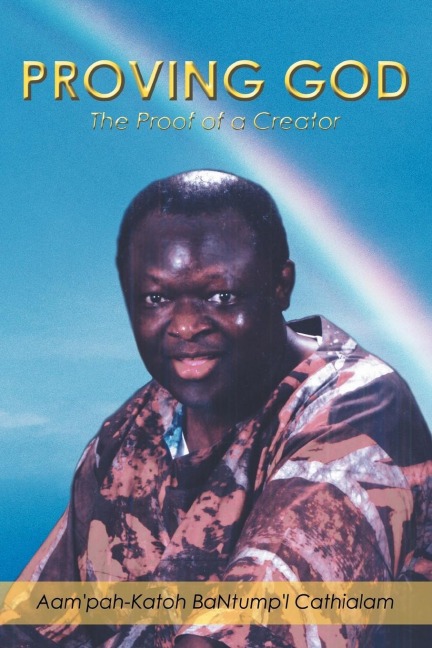PROVING GOD: The Proof of a Creator