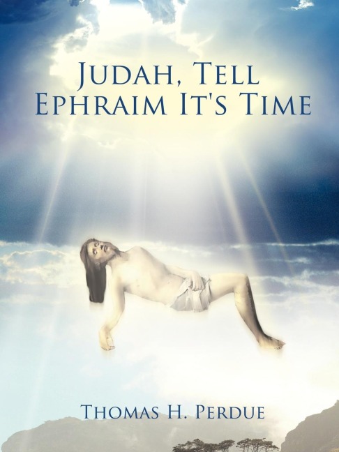 Judah, Tell Ephraim Its Time