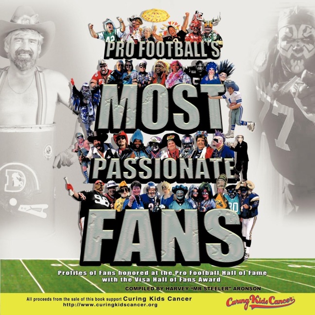 Pro Footballs Most Passionate Fans: Profiles of Fans Honored at the Pro Football Hall of Fame with the Visa Hall of Fans Award