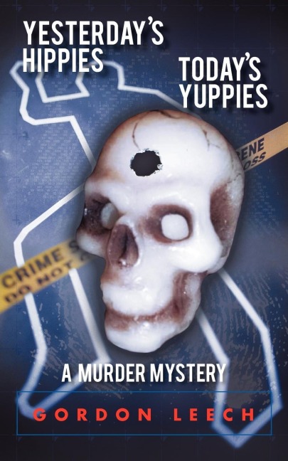 Yesterdays Hippies - Todays Yuppies: A Murder Mystery
