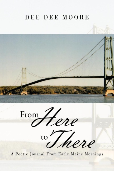 From Here to There: A Poetic Journal From Early Maine Mornings