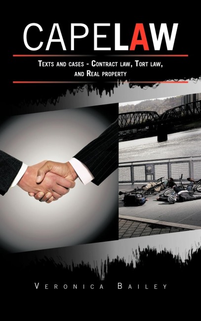 CAPE LAW: Texts and cases - Contract law, Tort law, and Real property